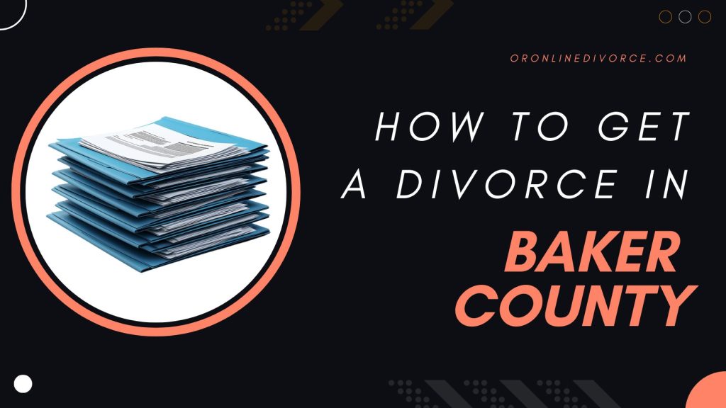 how-to-file-for-divorce-in-baker-county
