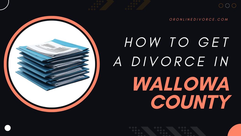 how-to-file-for-divorce-in-wallowa-county